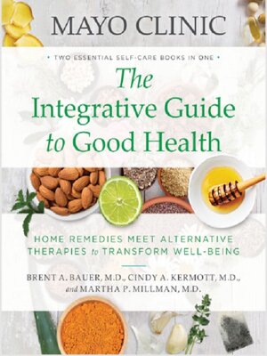 cover image of Mayo Clinic The Integrative Guide to Good Health